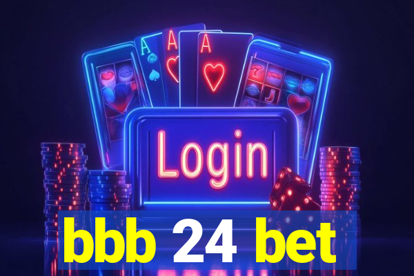 bbb 24 bet